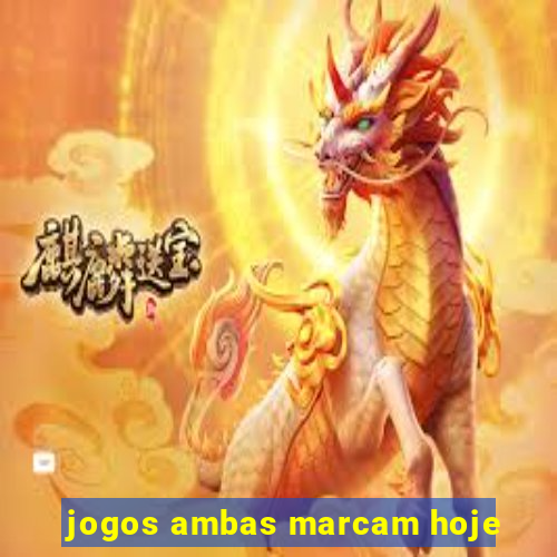 jogos ambas marcam hoje